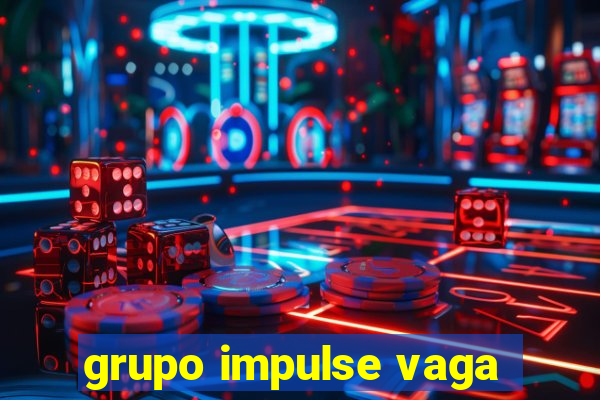 grupo impulse vaga